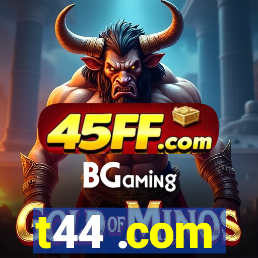 t44 .com